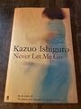 Never Let Me Go Kazoo Ishiguro Taschenbuch 1. Auflage 4. Druck
