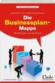 Die Businessplan-Mappe: 40 Beispiele aus der Praxis (vgsd.de Praxisratgeber) And