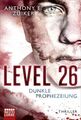 Level 26: Dunkle Prophezeiung: Thriller (Allgemeine Reihe. Bastei Lübbe Taschenb