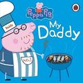 Peppa Pig ~ Peppa Pig: My Daddy 9781409309062