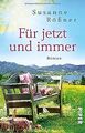Für jetzt und immer: Roman von Rößner, Susanne | Buch | Zustand gut