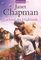 Lockruf der Highlands : Roman. Janet Chapman. Aus dem Amerikan. von Anke Koerten