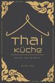 Thai-Küche: Pad Thai, Tom Yum & Co.
