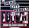 The Dead City Rebels - Rock 'N' Roll Enemy #1 LP 10"inch (VG+/VG+) '