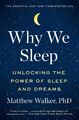 Why We Sleep | Matthew Walker | Unlocking the Power of Sleep and Dreams | Buch