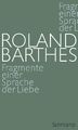 Fragmente einer Sprache der Liebe - Roland Barthes -  9783518422977