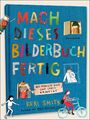 Mach dieses Bilderbuch fertig: Wie man ein Buch zum Leben erweckt Keri Smith