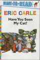 Have You Seen My Cat?/Ready-to-Ready Pre-Level 1 - Eric Carle - Gut - Hardcover
