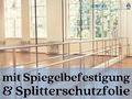 Tanzspiegel Spiegelwand Spiegel - Spiegelschienen & Splitterschutz - alle Größen