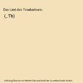 Das Lied des Troubadours.: (_Tb), Löwinger, Paul