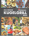 Das grosse "Landmann" Kugelgrill Buch Michael Hoffmann Kochbuch Rezepte Grillen