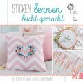 Sticken lernen leicht gemacht 12 Ideen für Home-Deko & Accessoires Berre Buch