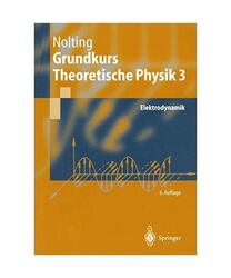 Grundkurs Theoretische Physik 3. Elektrodynamik.: Band 3: Elektrodynamik, Noltin
