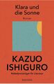 Kazuo Ishiguro (Literatur-Nobelpreis): Klara und die Sonne (Roman KI  Liebe) OVP