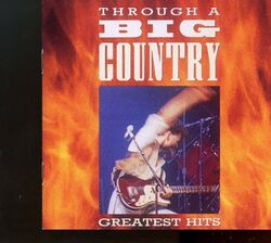 Big Country / Through A Big Country - Größte Hits