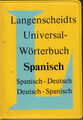 Spanisch Langenscheidts Universal-Wörterbuch Spanisch - Deutsch - Spanisch