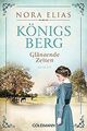 Königsberg. Glänzende Zeiten: Königsberg-Saga 1 - Roman ... | Buch | Zustand gut