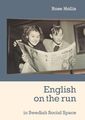 English on the run in Swedish Social Space Rose Hollis Taschenbuch Paperback