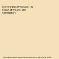 Die verdrängte Phantasie - 20 Essays über Kunst und Gesellschaft, Baumgart, Re