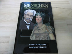 Menschen die die Welt bewegten – Albert Schweitzer – Kaiserin Joséphine – 2000