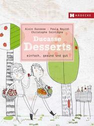 Alain Ducasse (u. a.) | Ducasse Desserts | Buch | Deutsch (2016) | 161 S.