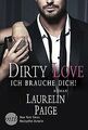 Dirty Love - Ich brauche dich! von Paige, Laurelin | Buch | Zustand gut