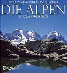 Die Alpen: Europas Zauberberge von Müller, Paul Emm... | Buch | Zustand sehr gutGeld sparen & nachhaltig shoppen!