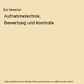 Die Inventur: Aufnahmetechnik, Bewertung und Kontrolle, Werner Grull