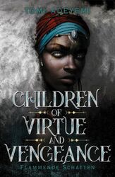 Children of Virtue and Vengeance: Flammende Schatten Adeyemi, Tomi , gebunden, 2