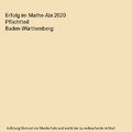 Erfolg im Mathe-Abi 2020 Pflichtteil Baden-Württemberg, Helmut Gruber, Robert N