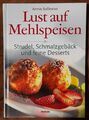 Lust auf Mehlspeisen. Strudel, Schmalzgebäck und feine Desserts