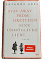 Susanne Abel - Stay away from Gretchen: Eine unmögliche Liebe -Hardcover