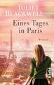 Eines Tages in Paris: Roman von Blackwell, Juliet