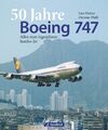 50 Jahre Boeing 747 ~ Dietmar Plath ~  9783956131080