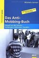 Das Anti-Mobbing-Buch: Gewalt an der Schule - vorbeugen,... | Buch | Zustand gut