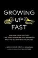 Growing Up Fast: How New Agile Practices Can Move M... | Buch | Zustand sehr gut