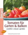 Tomaten für Garten und Balkon: Auswählen, anbauen, genie... | Buch | Zustand gut