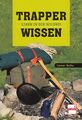 Bothe: Trapper-Wissen Leben in der Wildnis Survival/Überleben/Ratgeber/Hand-Buch