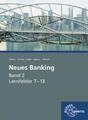 Neues Banking. Bd.2 Lernfelder 7-13 6157