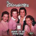 Born to Be With You, Chordettes, Audio-CD, neu, KOSTENLOSE & SCHNELLE Lieferung