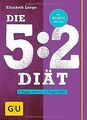 Die 5:2-Diät: 5 Tage essen - 2 Tage Diät (GU Einzeltitel... | Buch | Zustand gut