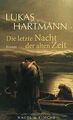 Die letzte Nacht der alten Zeit von Lukas Hartmann | Buch | Zustand sehr gut