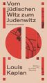 Vom jüdischen Witz zum Judenwitz: Eine Kunst wird entwendet (Die Andere Biblioth