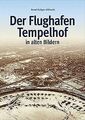 Der Flughafen Tempelhof in alten Bildern, historisc... | Buch | Zustand sehr gut