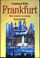 Frankfurt : Das Insider-Lexikon. (Nr. 1193) Beck'sche Reihe ; 1193 Kleis, Consta
