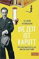 Die Zeit ist kaputt: Die Lebensgeschichte des Erich Käst... | Buch | Zustand gut