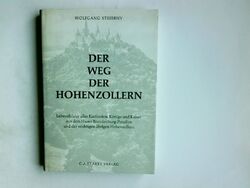 Der Weg der Hohenzollern : Lebensbilder aller Kurfürsten, Könige und Kai 3517816