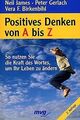 Positives Denken von A bis Z. So nutzen Sie die Kra... | Buch | Zustand sehr gut