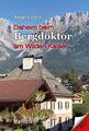 Daheim beim Bergdoktor am Wilden Kaiser, Band 3 | Angela Bardl | Deutsch | Buch