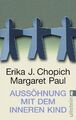 Aussöhnung mit dem inneren Kind Erika J. Chopich (u. a.) Taschenbuch